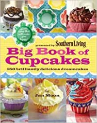 Big book cupcakes : 150 brilliantly delicious dreamcakes