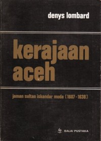 Kerajaan Aceh : jaman sultan iskandar muda (1607-1636)