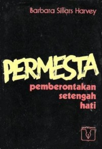 Permesta : pemberontakan setengah hati