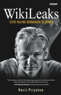 Wikileaks : situs paling berbahaya di dunia