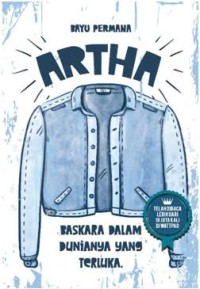 Artha : Baskara dalam dunianya yang terluka