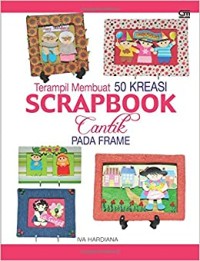 Terampil Membuat 50 Kreasi Scrapbook Cantik Pada Frame