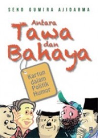Antara Tawa dan Bahaya : kartun dalam politik humor