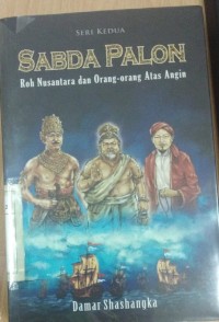 Sabda Palon = Roh Nusantara dan Orang-orang atas angin seri ke dua
