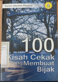 100 Kisah Cekak Yang Membuat Bijak