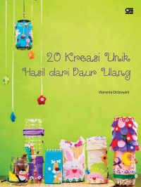 20 Kreasi Unik Hasil dari Daur Ulang