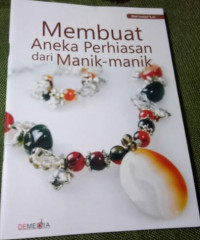 Membuat Aneka Perhiasan dari Manik-manik
