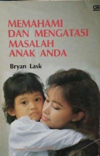 MEMAHAMI DAN MENGATASI MASALAH ANAK ANDA