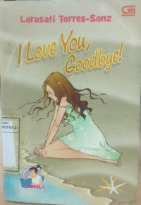 I Love You Goodbye!