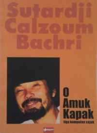 O Amuk Kapak: Tiga Kumpulan Sajak