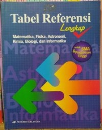 Tabel Referensi Lengkap : Untuk SMA dan Perguruan Tinggi