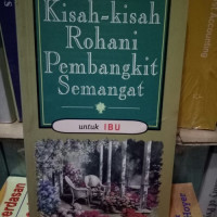 Kisah-kisah Rohani Pembangkit Semangat : Untuk IBU