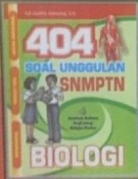 404 Soal Unggulan SNMPTN Biologi