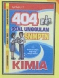 404 Soal Unggulan SNMPTN Kimia