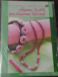 Terampil Membuat Aksesori Cantik dari Anyaman Tali Cord