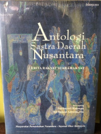 Antologi Sastra Daerah Nusantara : Cerita Rakyat Suara Rakyat