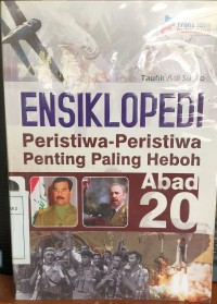 Ensiklopedi Peristiwa-Peristiwa Penting Paling Heboh Abad 20                                                                                          E