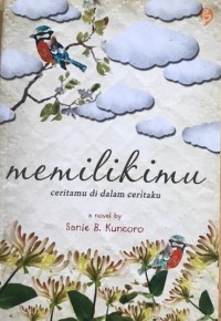 Memilikimu: Ceritamu didalam Ceritaku
