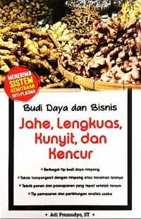 Budidaya dan Bisnis Jahe, Lengkuas, Kunyut dan Kencur