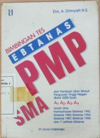 Bimbingan Tes EBTANAS PMP SMA dan Panduan Ujian Masuk Perguruan Tinggi Negeri (Bank 2000 Soal)