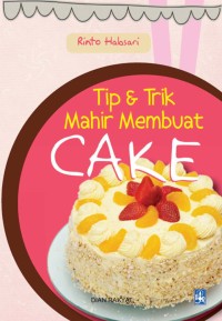 Tip & Trik Mahir membuat cake