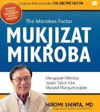 The Microbes Factor : Mujizat Mikroba