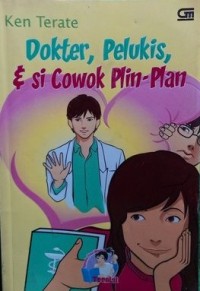 Dokter, Pelukis dan Si Cowok Plin-plan
