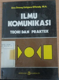 Ilmu Komunikasi Teori dan Praktek