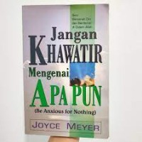 Jangan Khawatir Mengenai Apa Pun