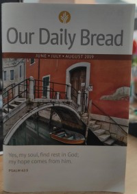 Our Daily Bread: June-July-August 2019