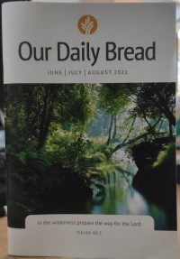 Our Daily Bread: June-July-August 2021