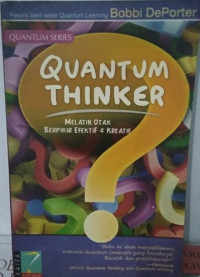 Quantum Thinker: Melatih Otak, Berpikir Efektif dan Kreatif