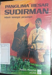 Panglima Besar Sudirman Sebuah Kenangan Perjuangan