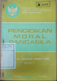 Pendidikan Moral Pancasila (Untuk sekolah lanjutan tingkat atas kelas 1)