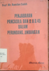 Penjabaran pancasila dan undang- undang dasar 1945 dalam perundang- undangan