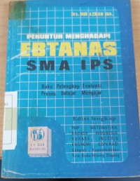Penuntun Menghadapi Ebnatas SMA IPS (Edisi Lengkap)