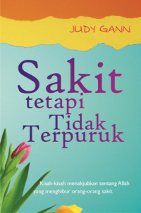 Sakit Tetapi Tidak Terpuruk