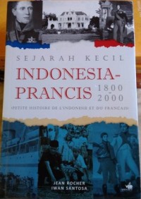 Sejarah Kecil Indonesia-Perancis 1800-2000