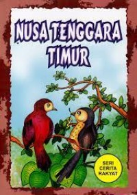 Seri Cerita Rakyat: Nusa Tenggara Timur