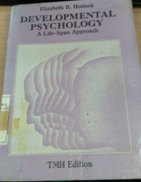 DEVELOPMENTAL PSYCHOLOGY : A Life-Span Approach