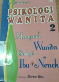 Psikologi Wanita 2: Mengenal Wanita Sebagai Ibu & Nenek
