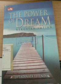 THE POWER OF DREAM= Kekuatan Impian