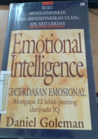 Emotional Intelligence: Kecerdasan Emosional Mengapa EI lebih penting daripada IQ