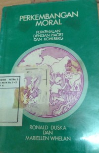 PERKEMBANGAN MORAL PERKENALAN DENGAN PIAGET DAN KOHLBERG