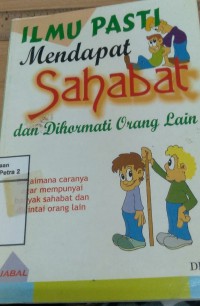 Ilmu Pasti Mendapat Sahabat dan Dihormati Orang Lain