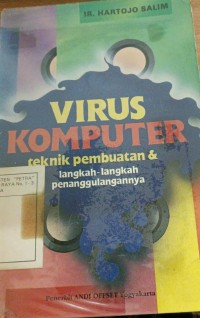 VIRUS KOMP-UTER TEKNIK PEMBUATAN & LANGKAH-LANGKAH PENANGGULANGANNYA