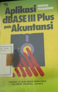 APLIKASI DBASE III PLUS PADA AKUNTASI