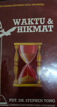 SERI MIMBAR REFORMED INJILI INDONESIA: WAKTU & HIKMAT