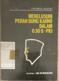 Menelusuri Peran BungKarno Dalam G30S-PKI