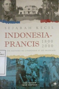 Sejarah Kecil Indonesia Prancis 1800 - 2000